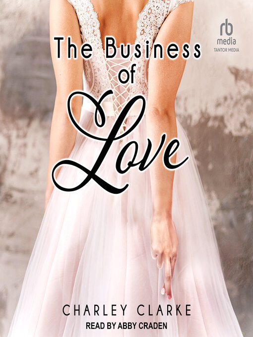 Title details for The Business of Love by Charley Clarke - Available